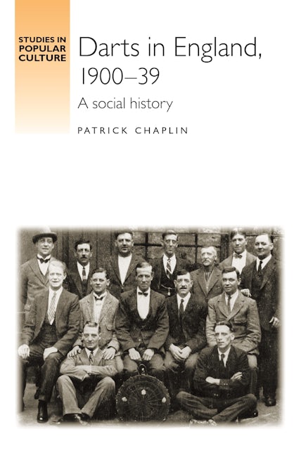 Book cover image for Darts in England, 1900–39 ISBN: 9780719078033